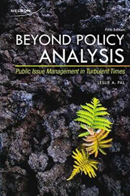 Beyond Policy Analysis: Public Issue Management in Turbulent Times By Pal - GOOD