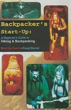 Backpackers Start-Up: A Beginners Guide to Hiking and Backpacking  - VERY GOOD