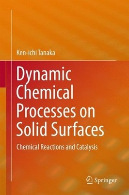 Dynamic Chemical Processes on Solid Surfaces: Chemical Reactions and Catalysis b