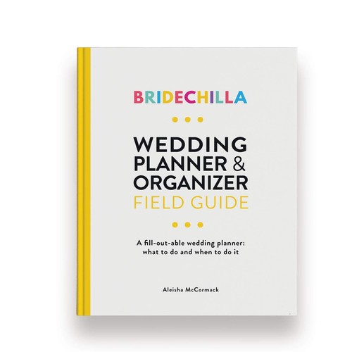Bridechilla Wedding Planning Field Guide: Wedding Planner | Ideal Engagement...