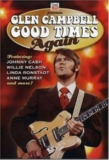 DVD: GLEN CAMPBELL Good Times Again NM Johnny Cash/Willie Nelson/Ronstadt/Murray