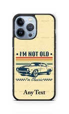 Muscle Car I'm Not Old I'm Classic Funda de Teléfono Personalizada para iPhone Samsung Regalo