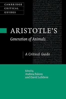 Aristotle's Generation of Animals A Critical Guide Falcon Lefebvre Hardback