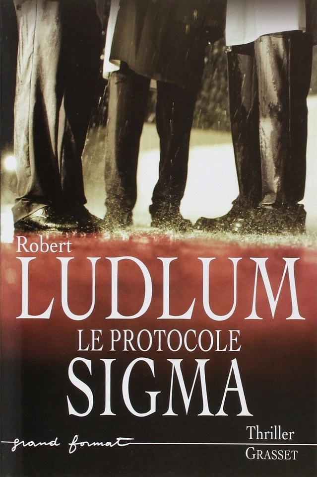 Le Protocole Sigma.Robert LUDLUM.Grasset Thriller CVi - Photo 1/1