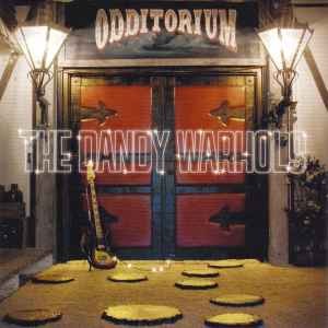 The Dandy Warhols - Odditorium Or Warlords Of Mars, (CD)