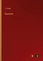 Wyandotte J. Cooper Taschenbuch Kartoniert / Broschiert Englisch 2022