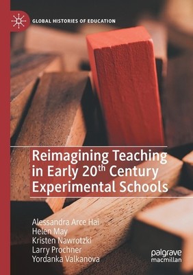Reimagining Teaching In Early 20Th Century Experimental Schools