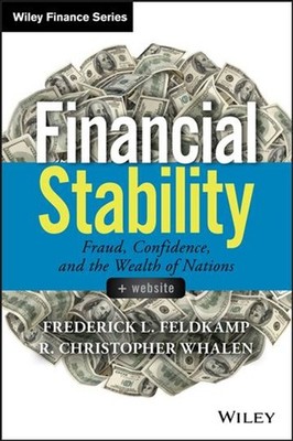 Financial Stability, + Website: Fraud, Confidence and the Wealth of Nations by F