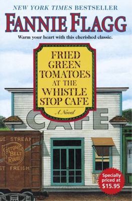 Fried Green Tomatoes At The Whistle Stop Cafe, Hardcover by Flagg, Fannie, Br...