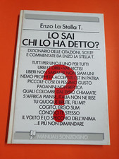 Lo sai chi lo ha detto? - Enzo La Stella T. - Sonzogno 1994