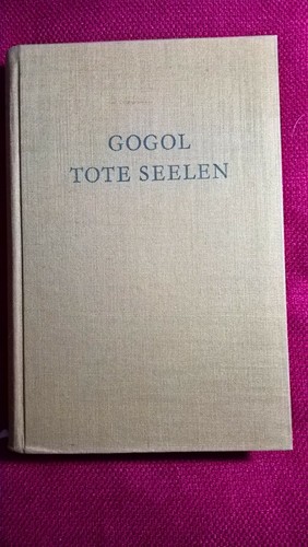 "Tschitschikows Abenteuer oder Tote Seelen", Nikolai Gogol, 1951, 512 Seiten