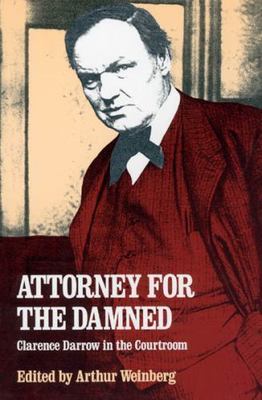 Attorney for the Damned: Clarence Darrow in the C- 0226136493, paperback, Darrow