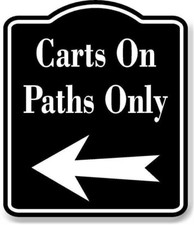 Carts On Paths Only Golf Course Left Arrow BLACK Aluminum Composite Sign