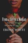 From a Girl to a Woman: Misunderstood by Ebony White (Paperback / softback, 2013)