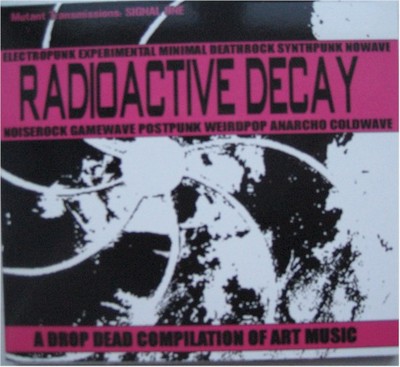 Various - Radioactive Decay - A Drop Dead Compilation Of Art Music (CD, Comp) (V