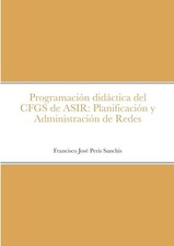 Programaci�n did�ctica del CFGS de ASIR: Planificaci�n y Adminis