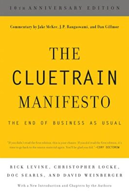 The Cluetrain Manifesto: 10th Anniversary Edition