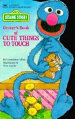 Grover's Book of Cute Things to Touch by Constance Allen: Used