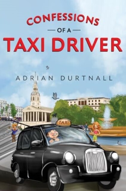 Confessions of a Taxi Driver by Adrian Durtnall (Paperback Book)