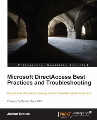 Microsoft Directaccess Best Practices and Troubleshooting, Paperback by Kraus...