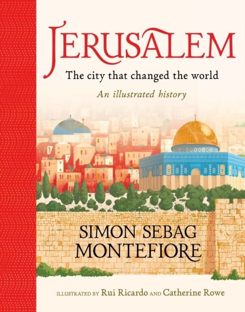 Jerusalem: The City That Changed the World by Simon Sebag Montefiore Hardback