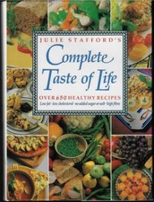 Complete Taste of Life ; by Julie Stafford - EXCELLENT Large Hardcover Cookbook