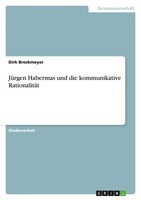 Dirk Brockmeyer | JüRgen Habermas Und Die Kommunikative RationalitäT | Buch