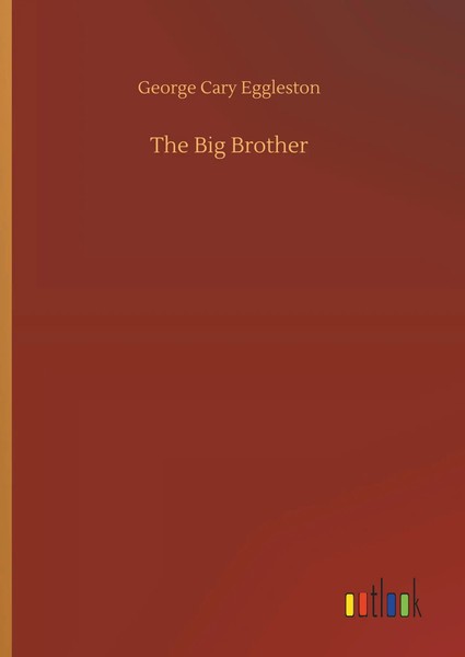 George Cary Eggleston | The Big Brother | Buch | Englisch (2019) | 108 S.-image