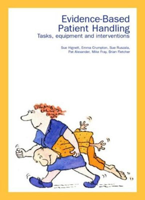 Evidence-Based Patient Handling: Techniques and Equipment By Pat