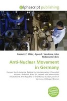 Frederic P. Miller (U. A.) | Anti-Nuclear Movement In Germany | Taschenbuch