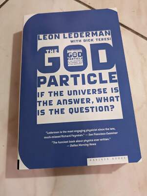 The God Particle: If the Universe is the Answer, what is the Question? Book by D