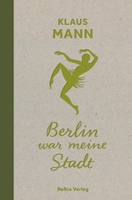 Berlin war meine Stadt Klaus Mann