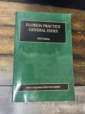 Florida General Practice Index 2018 West FL Series Legal Book Reuters Law Ex Lib