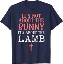 Not About The Bunny About Lamb Jesus Easter Christian Unisex T-Shirt