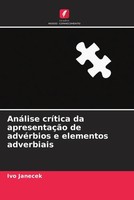 AnáLise CríTica Da ApresentaçãO De AdvéRbios E Elementos Adverbiais Ivo Janecek