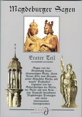 Magdeburger Sagen 1. Teil: Sagen vom Kaiser Otto Buch verlag DELTA-D magdeburg