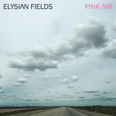 Pink Air, Elysian Fields