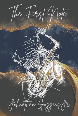 The First Note by Johnathan J. Goggins, Jr Paperback Book