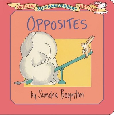 Opposites: Special 30th Anniversary Edition! by Boynton, Sandra