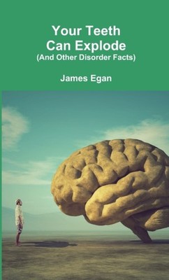 Egan - Your Teeth Can Explode And Other Disorder Facts - New paperba - X555z