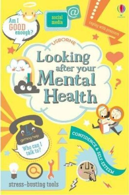 Looking After Your Mental Health By Alice James,Louie Stowell,Na