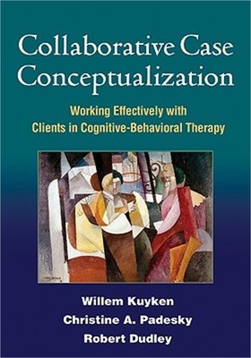 Collaborative Case Conceptualization: Working Effectively with Clients in Cognit