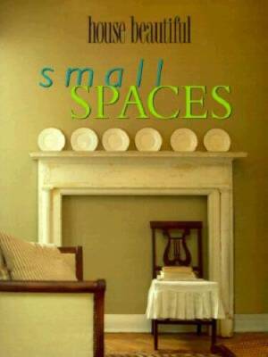 House Beautiful Small Spaces - Hardcover By Pittel, Christine - GOOD