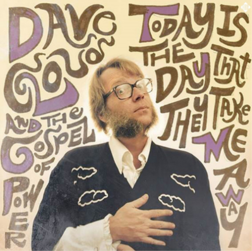 Dave Cloud and the Gospel of Powe Today Is the Day That They Take Me Awa (Vinyl) - Photo 1/1