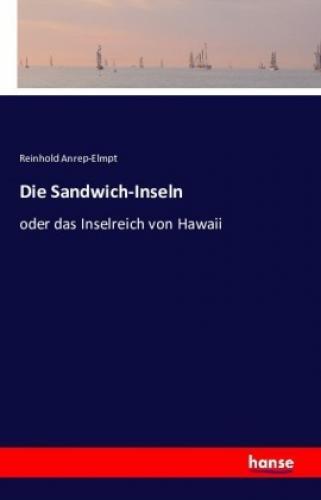 Die Sandwich-inseln Oder Das Inselreich Von Hawaii 3446