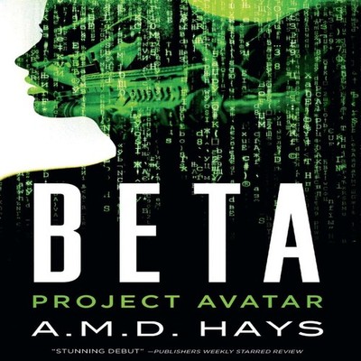 Beta - Project Avatar A. M. D. Hays Hardcover Diadema Press