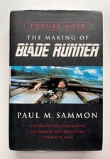 Future Noir: The Making of Blade Runner by Paul M Sammon 1st Hardcover 1996