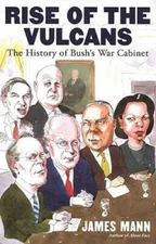 Rise of the Vulcans: The History of Bush's War Cabinet - Hardcover - GOOD