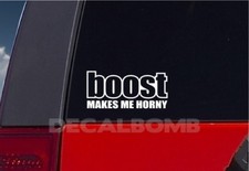 Boost Makes Me Horny Decal Sticker Turbo Truck Hunt Race Mud Utv Rzr Blown