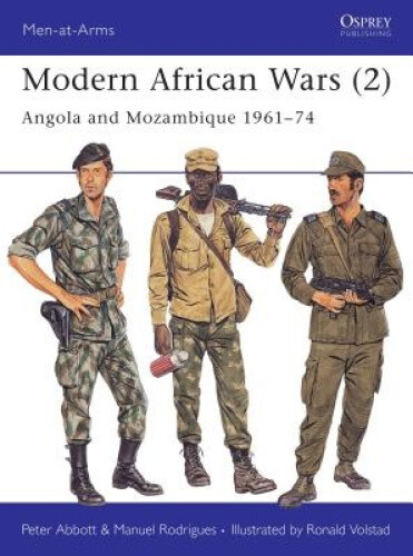 Modern African Wars (2): Angola and Mozambique 1961-74 (Men-at-Arms)
